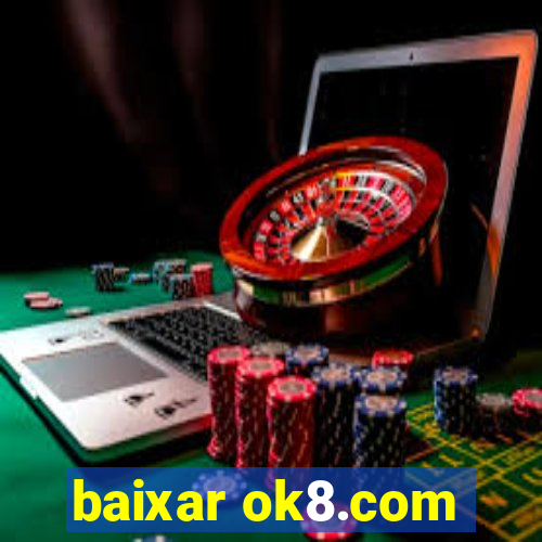 baixar ok8.com